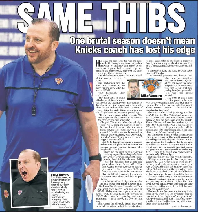  ?? Robert Sabo (2) ?? STILL GOT IT: Tom Thibodeau, at Knicks practice as training camp opened Tuesday, didn’t suddenly forget how to coach during last season’s nightmaris­h campaign (left), writes The Post’s Mike Vaccaro.