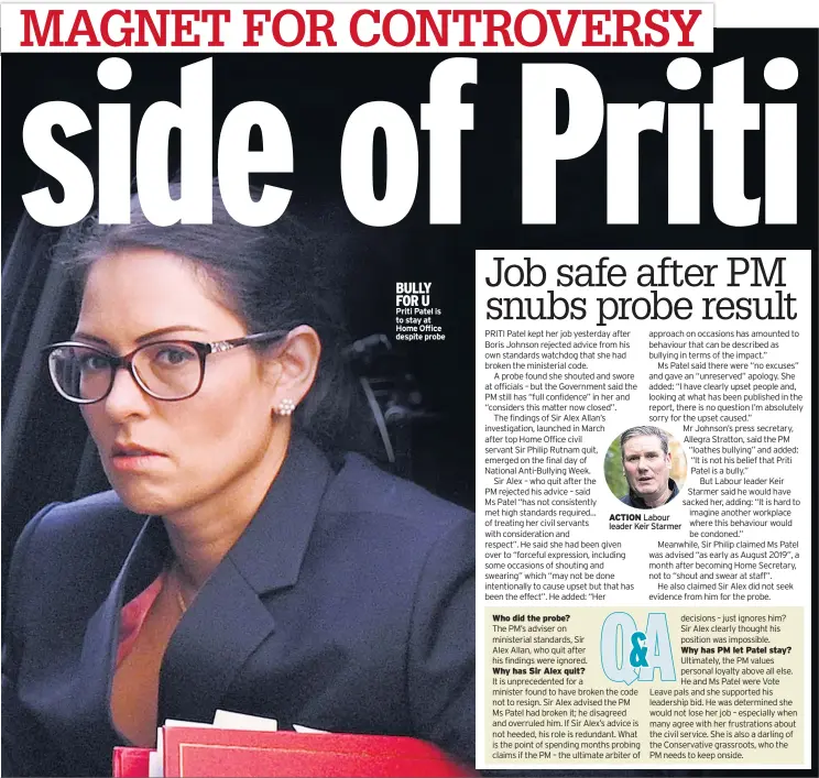  ??  ?? BULLY FOR U Priti Patel is to stay at Home Office despite probe