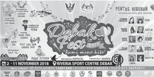  ??  ?? SAMPAL DATAI: Pesta Debak 2018 ti berambai jaku ‘Rami Meno Kito’ deka digaga bepalan ba Riveria Sport Centre Debak berengkah ari 2 nyentuk 11 November tu ila.