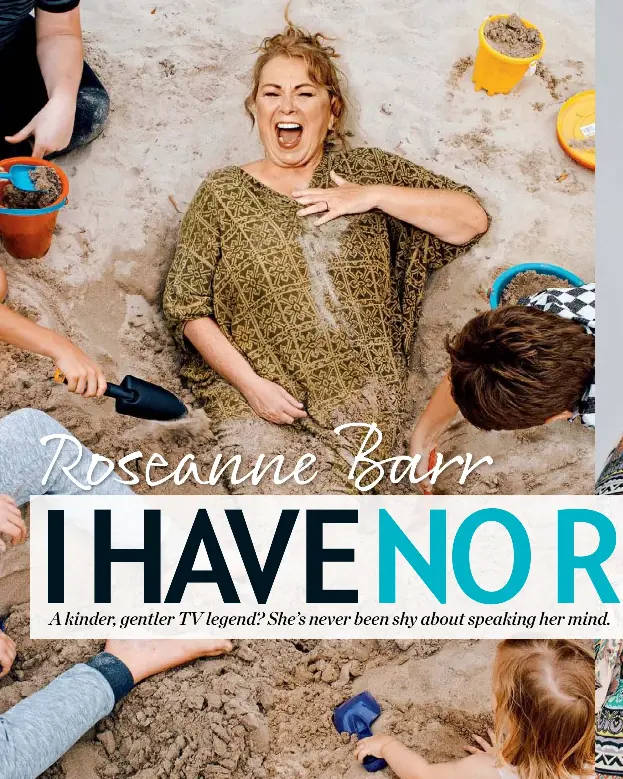 Roseanne Barr No Regrets Has The Star Now Living In Hawaii Really Become Kinder And Gentler Pressreader