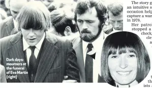  ??  ?? Dark days: mourners at the funeral of Eva Martin (right)