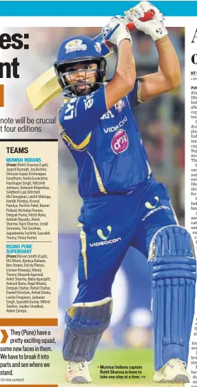  ?? PTI ?? Mumbai Indians captain Rohit Sharma is keen to take one step at a time.