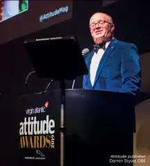  ??  ?? Attitude publisher Darren Styles OBE