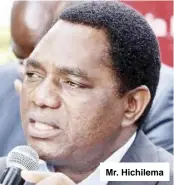  ??  ?? Mr. Hichilema