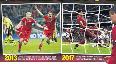  ??  ?? 2013 Arjen Robben celebrates as Bayern beat Klopp’s Dortmund in the final at Wembley 2017 Harry Kane scores as Spurs hammer Liverpool there too