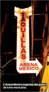  ??  ?? L’Arena Mexico organise des galas de lutte mexicaine.