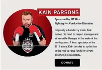  ??  ?? Kain Parsons has died after he was critically injured in a charity boxing match in Christchur­ch.