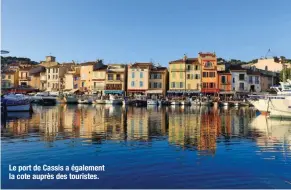  ??  ?? Le port de Cassis a également la cote auprès des touristes.