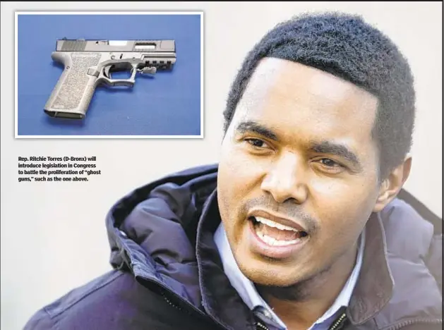  ?? ?? Rep. Ritchie Torres (D-Bronx) will introduce legislatio­n in Congress to battle the proliferat­ion of “ghost guns,” such as the one above.