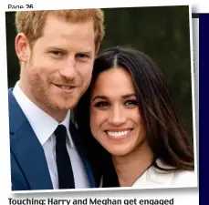  ??  ?? Touching: Harry and Meghan get engaged