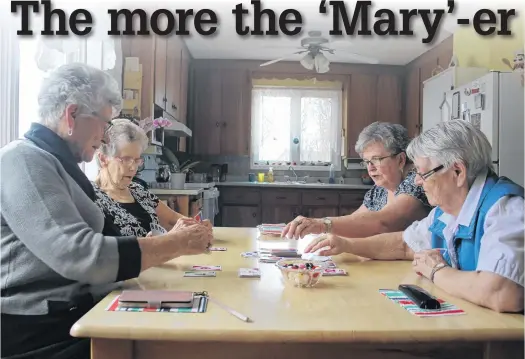  ?? KRISTIN GARDINER ?? For more than a year, ‘the Marys’ have gathered every Monday afternoon to play cards. They share a first name and a love of games. From left are, Mary Webster Houston, Mary Ramsay, Mary Cousins and Mary MacInnis.