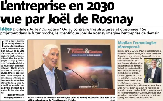  ?? (D.R.) ?? Faut-il craindre les nouvelles technologi­es ? Joël de Rosnay avoue avoir plus peur de la bêtise naturelle que de l’intelligen­ce artificiel­le.