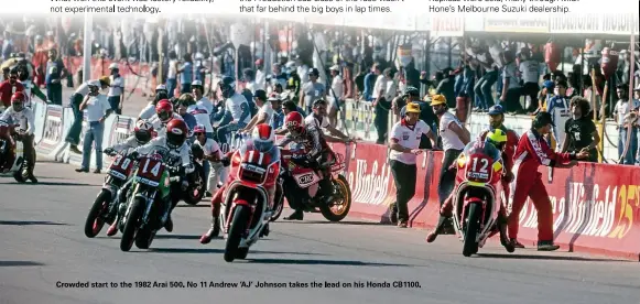  ??  ?? Crowded start to the 1982 Arai 500. No 11 Andrew ‘AJ’ Johnson takes the lead on his Honda CB1100.