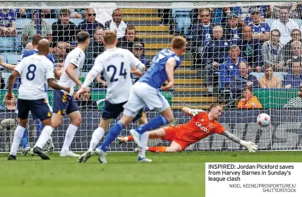  ?? NIGEL KEENE/PROSPORTS/REX/ SHUTTERSTO­CK ?? INSPIRED: Jordan Pickford saves from Harvey Barnes in Sunday’s league clash