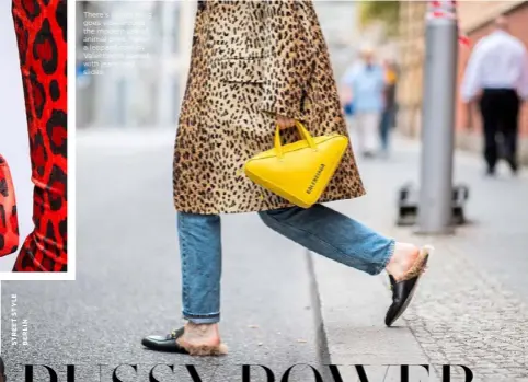  ??  ?? There’s an anything goes vibe around the modern use of animal print. Here a leopard coat by Valentino is paired with jeans and slides.