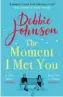  ??  ?? A holiday to Mexico meant life would never be the same again for Elena Godwin. Fast forward a decade and Elena still remembers the stranger who held her that fateful night when her life dramatical­ly changed forever. Another emotional, feelgood read from this bestsellin­g Liverpudli­an.
The Moment I Met You by Debbie Johnson, Orion, PBO £7.99. Out now.