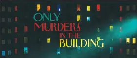  ?? ?? Lisa Bolan’s “Only Murders in the Building” opening is a tribute to New York City.