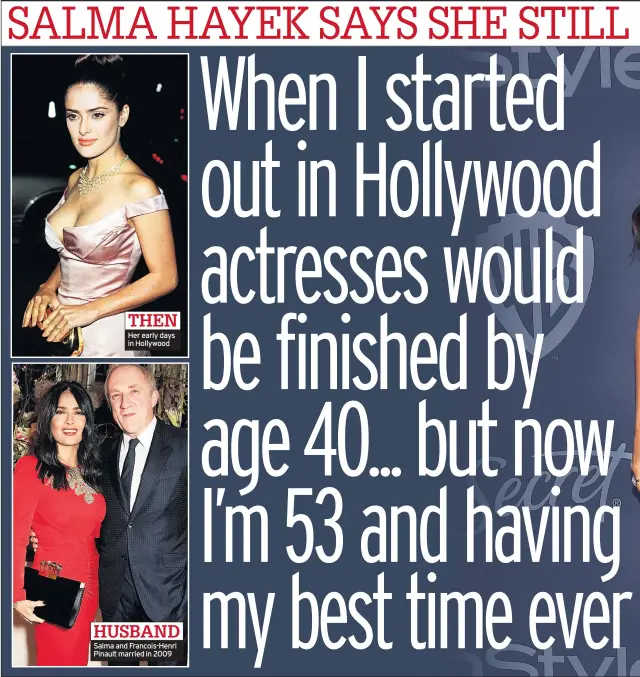  ??  ?? THEN Her early days in Hollywood
HUSBAND Salma and Francois-Henri Pinault married in 2009