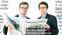  ??  ?? Die „Ibiza-Aufdecker“: Obermaier (l.), Obermayer