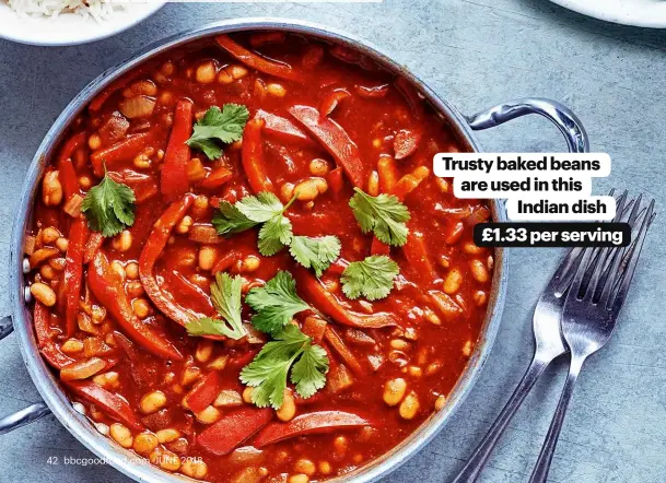  ??  ?? Trusty baked beans are used in this Indian dish £1.33 per serving