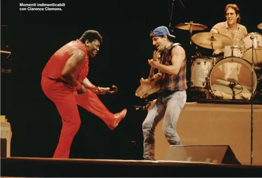  ?? ?? Momenti indimentic­abili con Clarence Clemons.