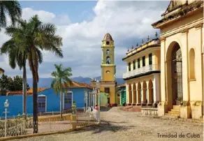  ??  ?? Trinidad de Cuba