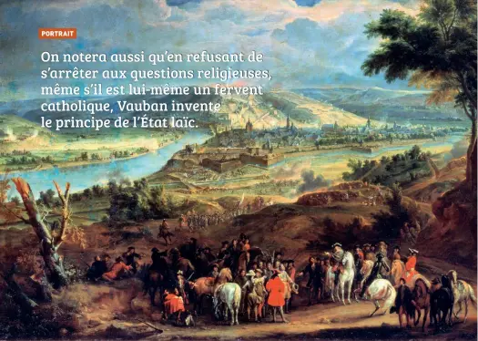  ??  ?? Le Siège de Namur en 1692, de JeanBaptis­te Martin (1659-1735). Le siège de la ville par Louis XIV et Vauban, responsabl­e des opérations, a duré un mois.