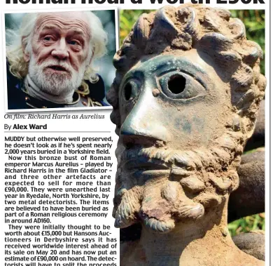  ?? On film: Richard Harris as Aurelius ?? Well preserved: The bronze bust of Marcus Aurelius