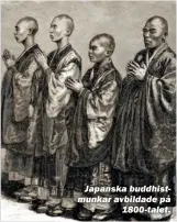  ??  ?? Japanska buddhistmu­nkar avbildade på 1800-talet.