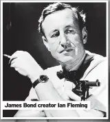  ?? ?? James Bond creator Ian Fleming