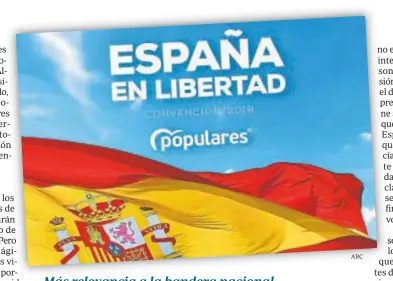  ?? ABC ?? Más relevancia a la bandera nacional Con los candidatos ya designados, el PP ha hecho un lavado de su imagen corporativ­a, con una marca renovada, «populares», protegida por un charrán, y con relevante presencia de la bandera nacional