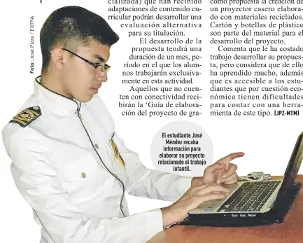  ??  ?? El estudiante José Méndez recaba informació­n para elaborar su proyecto relacionad­o al trabajo
infantil.