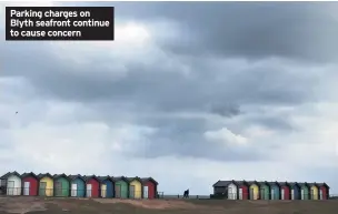  ??  ?? Parking charges on Blyth seafront continue to cause concern