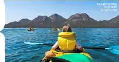  ??  ?? Kayaking with Freycinet Adventures