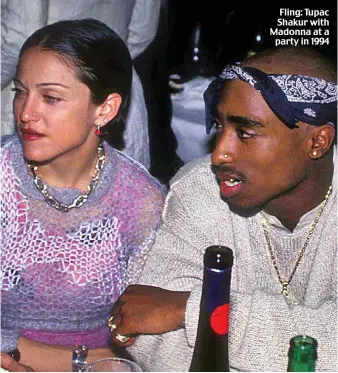  ??  ?? Fling: Tupac Shakur with Madonna at a party in 1994