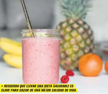  ?? FOTO: PEXELS ?? > RECUERDA QUE LLEVAR UNA DIETA SALUDABLE ES CLAVE PARA GOZAR DE UNA MEJOR CALIDAD DE VIDA.