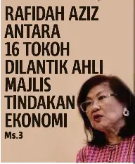 Rafidah Aziz Antara 16 Tokoh Dilantik Ahli Majlis Tindakan Ekonomi Pressreader