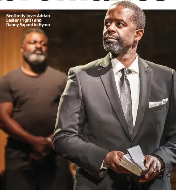  ??  ?? Brotherly love: Adrian Lester (right) and Danny Sapani in Hymn