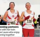  ??  ?? Running partners Toni with her twin sister Laura who enjoy running together