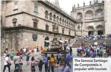  ??  ?? The famous Santiago de Compostela is popular with tourists