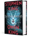  ??  ?? “Sleeping Beauties” (Scribner, 702 pages, $32.50) by Stephen King and Owen King