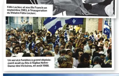  ??  ?? Félix Leclerc et son fils Francis en septembre 1983,àl’inaugurati­on duthéatre Félix-leclerc. Un service funèbre à grand déploiemen­t avait eu lieu àl’église NotreDame-des-victoires, en août 1988.