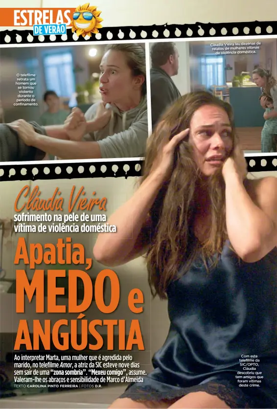  ??  ?? Com este telefilme da SIC/OPTO, Cláudia descobriu que tem amigos que foram vítimas deste crime.