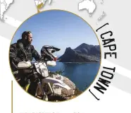  ?? Plus d’ailleurs : www.motomorgan­a.com ?? POSITION ACTUELLE Cape Town, la métropole trépidante KILOMETRAG­E Toujours 38 000 km MORAL Atmosphère de vacances CE QUI NOUS MANQUE LE PLUS
Les motos, qui sont maintenant prêtes à être expédiées LA PLUS GRANDE IRRITATION
Tom a perdu un des bas de...