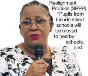  ?? ?? Education MEC Mbali Frazer said all affected learners would be accommodat­ed