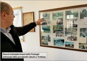  ?? ?? Glavni trebinjski imam hafiz Fazlagić pokazuje slike porušenih vakufa u Trebinju