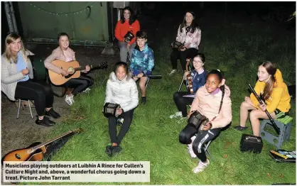  ?? Picture John Tarrant ?? Musicians playing outdoors at Luibhín A Rince for Cullen’s Culture Night and, above, a wonderful chorus going down a treat.