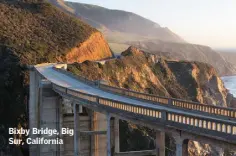  ??  ?? Bixby Bridge, Big Sur, California