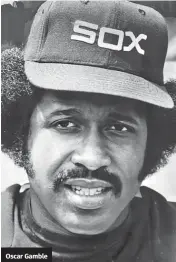  ?? ?? Oscar Gamble