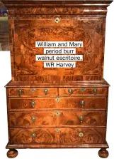  ?? ?? William and Mary period burr walnut escritoire, WR Harvey